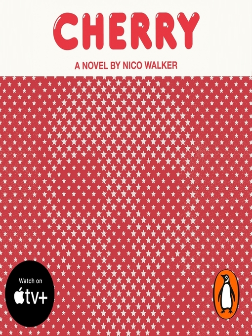 Title details for Cherry by Nico Walker - Available